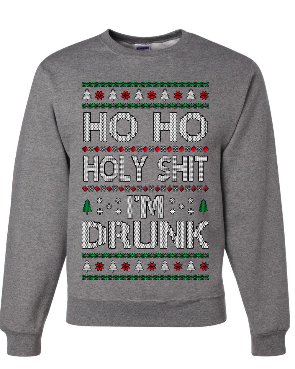 Ho Ho I'm Drunk, Funny Humor Christmas Unisex Sweater, Ugly Christmas Crewneck Sweatshirts