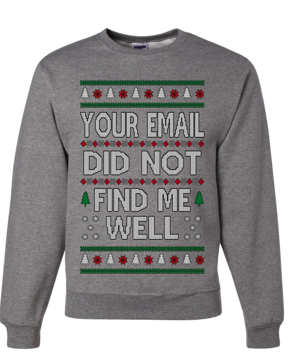 Your Email Did Not Find Me Well, Funny Office Humor Christmas Unisex Sweater, Ugly Christmas Crewneck Sweatshirts