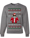 Big Nick Energy, Funny Humor, Ugly Christmas Unisex Sweater, Crewneck Sweatshirts