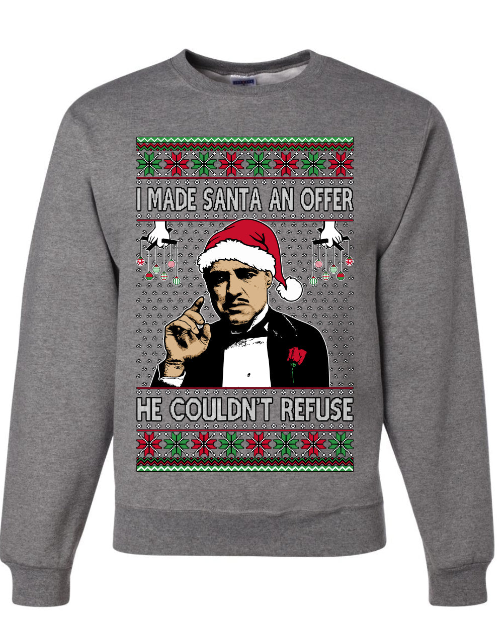 I Made Santa An Offer He Couldn;t Refuse Mafia Don,Unisex Ugly Christmas Sweater, Crewneck Sweatshirts