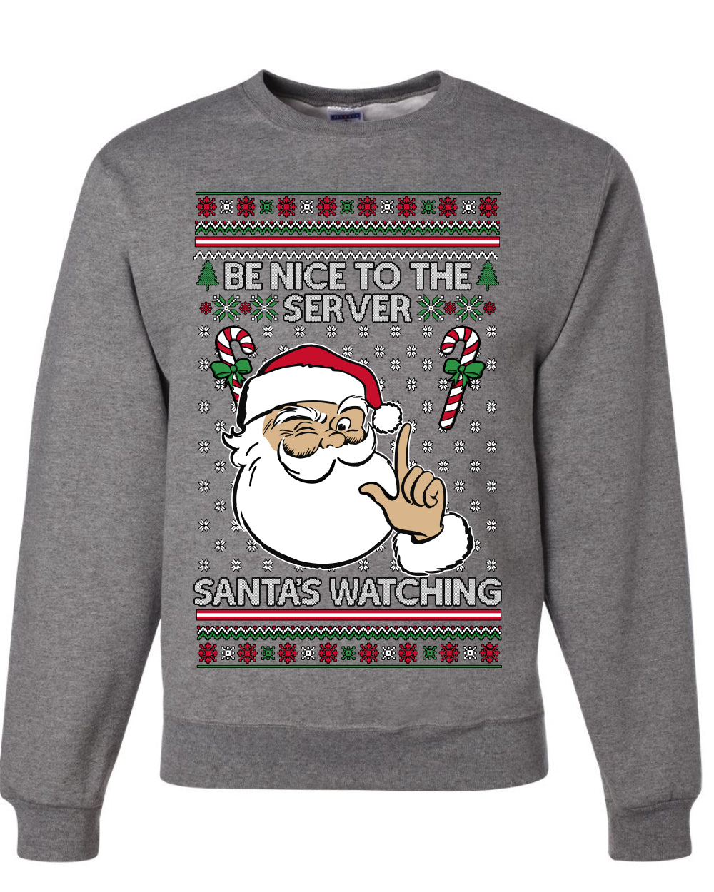 Be Nice To The Server Santa's Watching, Unisex Ugly Christmas Sweater, Crewneck Sweatshirts