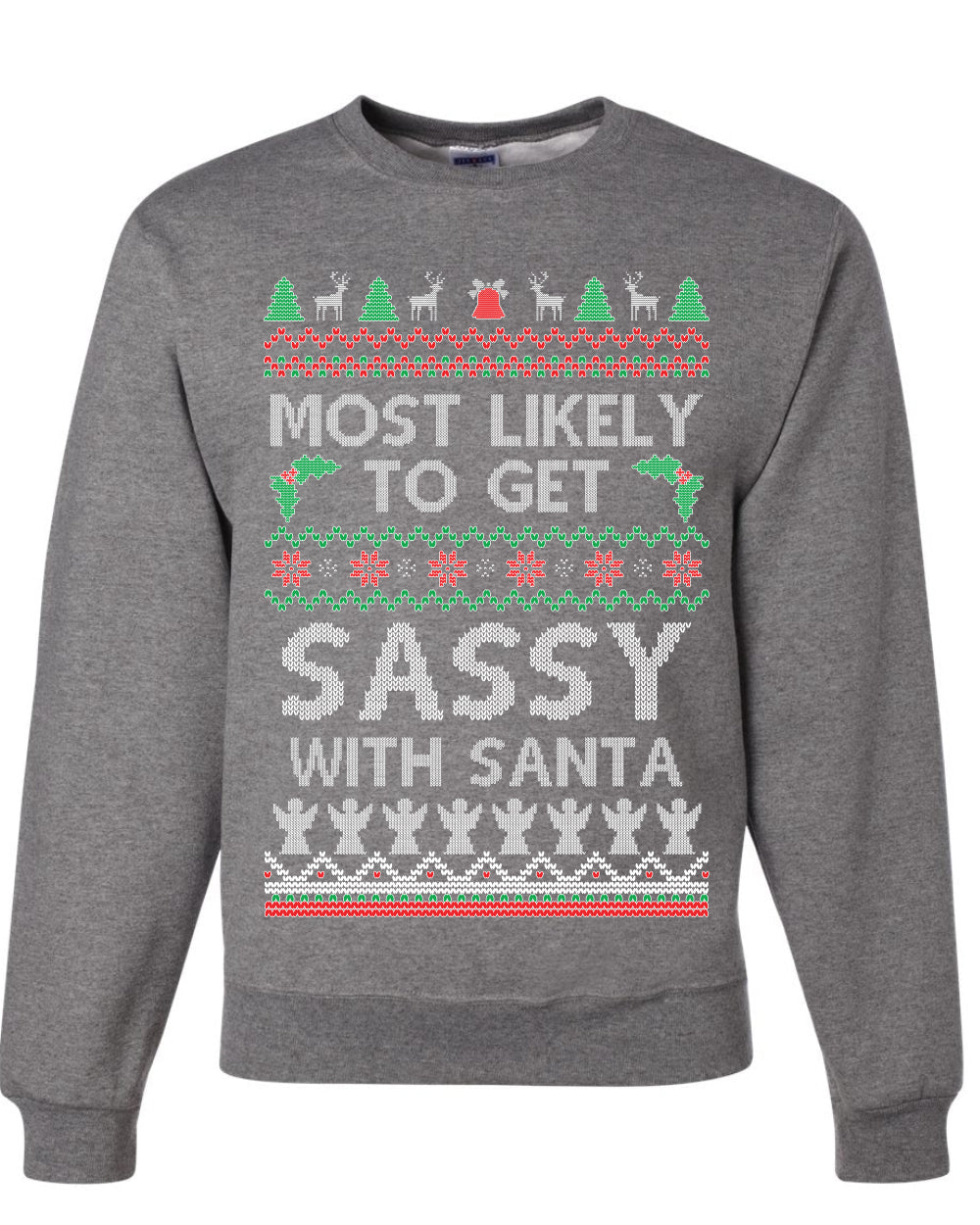 Most Likely To Get Sassy With Santa, Unisex Ugly Christmas Sweater, Crewneck Sweatshirts