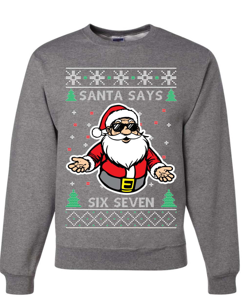 Santa Says 6 7 Meme, Unisex Ugly Christmas Sweater Crewneck Sweatshirts