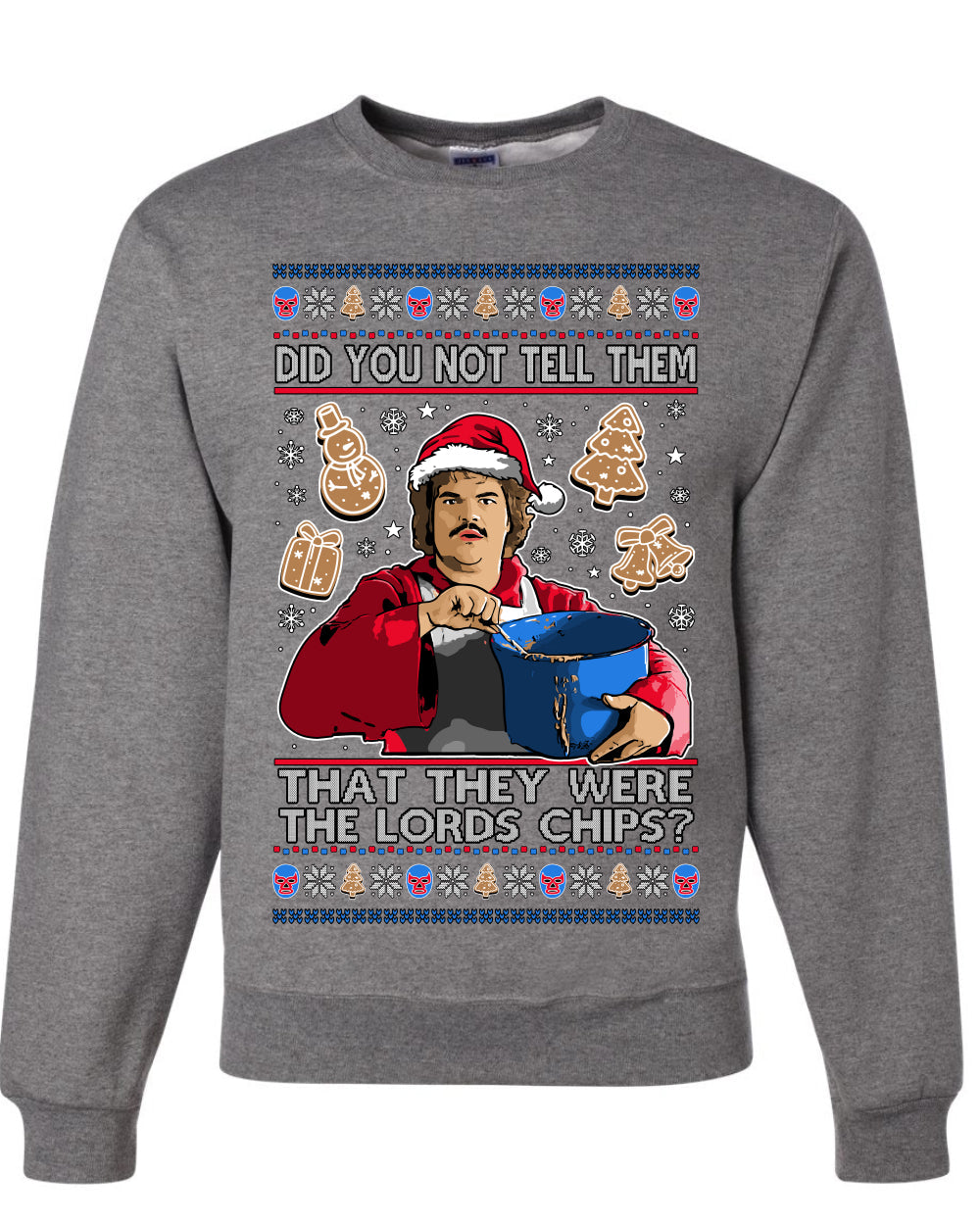 Did You Not Tell Them They Were The Lords Chips, Luchadores Christmas Cookies Design, Unisex Ugly Christmas Sweater Crewneck Sweatshirts
