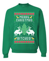 Merry Christmas Bitches Merry Ugly Christmas Sweater Unisex Crewneck Graphic Sweatshirt