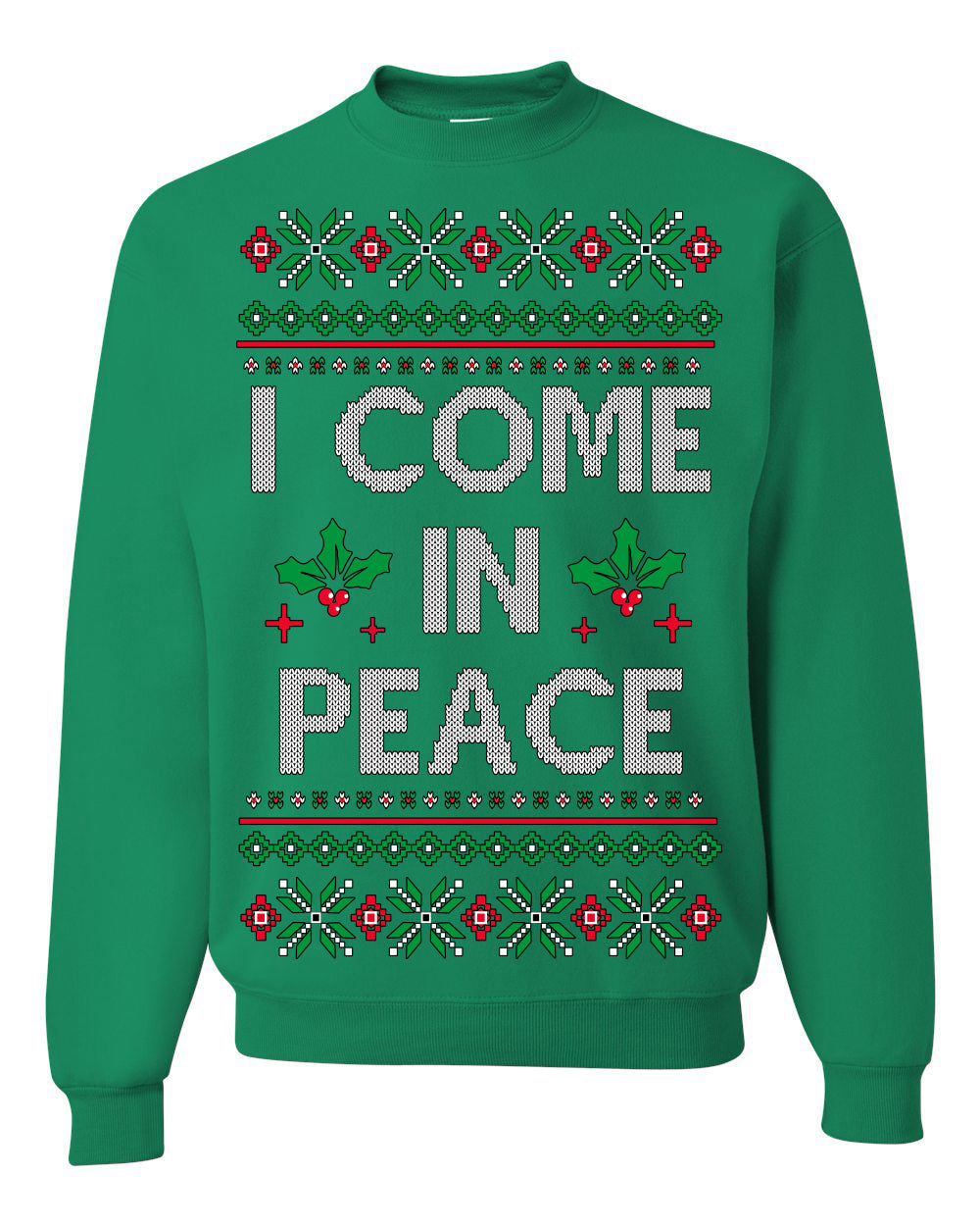 I Come in Peace Ugly Christmas Sweater Crewneck Sweatshirt