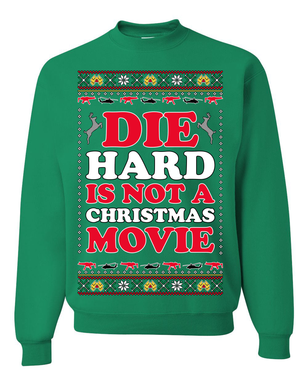 Die Hard is a Not Christmas Movie | McClane Nakatomi Ugly Christmas Sweater Crewneck Sweatshirt