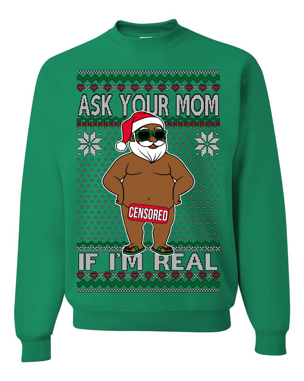 Ask Your Mom If I'm Real Funny Black Santa Claus Censored Ugly Christmas Sweater Crewneck Sweatshirt