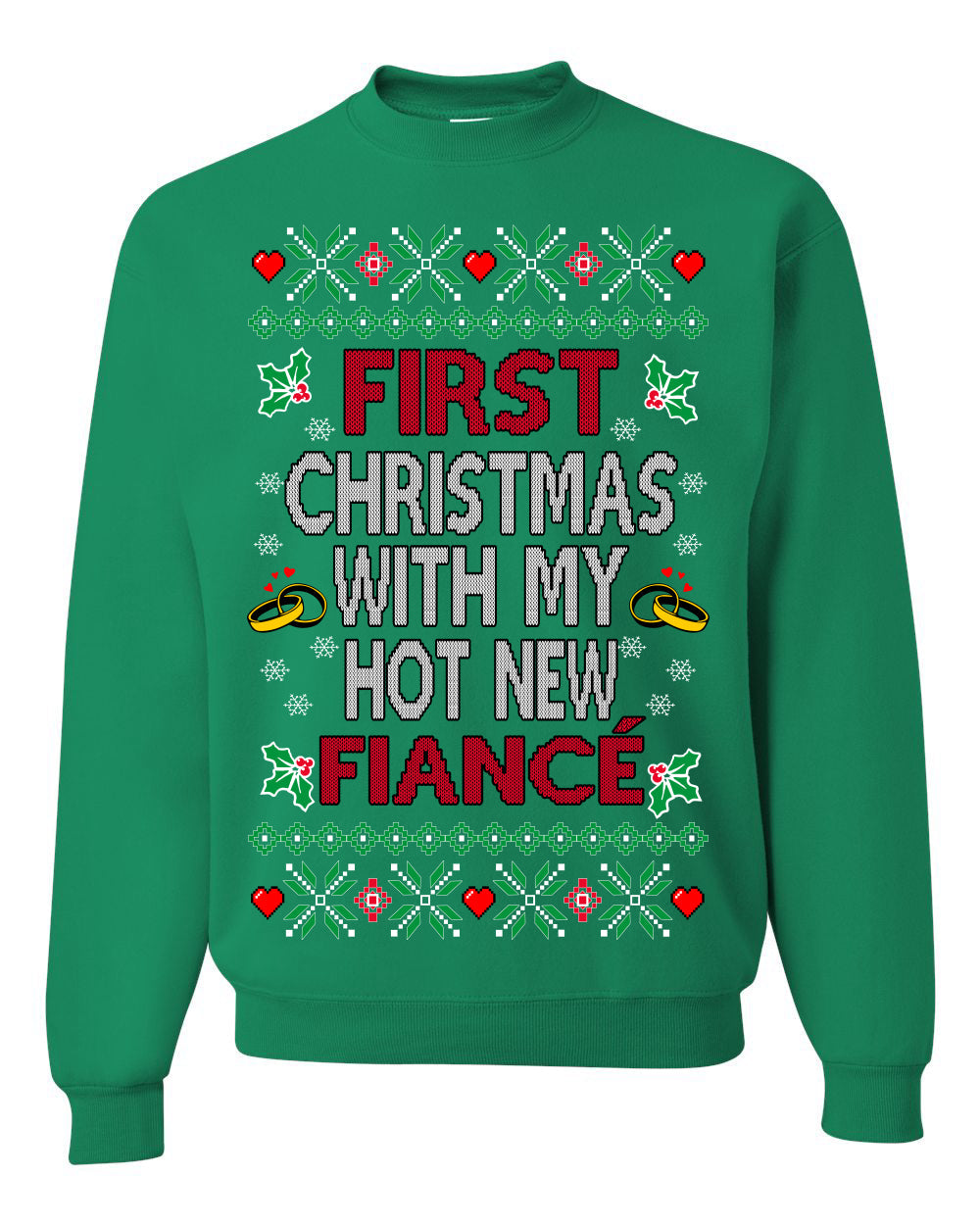 First Christmas With My Hot New Fiance Classic Newlywed Ugly Christmas Sweater Crewneck Sweatshirt