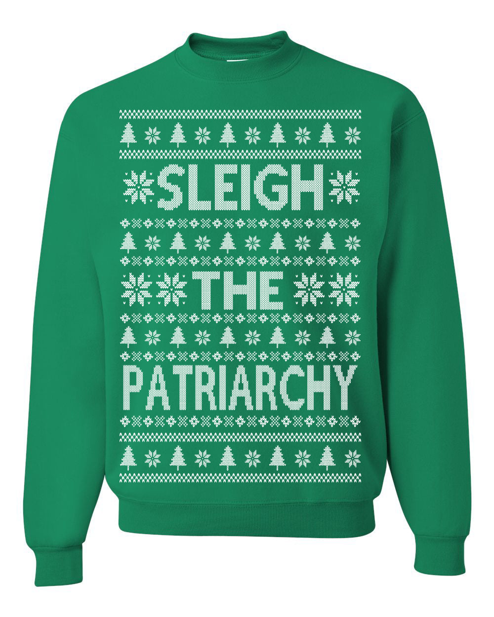 Sleigh the Patriarchy Funny Feminist Middle Class Meme Ugly Christmas Sweater Crewneck Sweatshirt