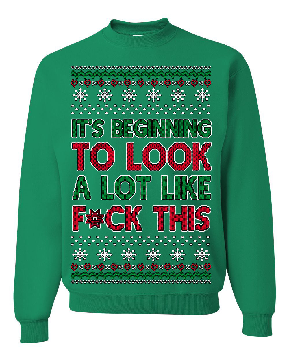 It's Beginning to Look a Lot Like F This Clean Funny Ugly Christmas Sweater Crewneck Sweatshirt