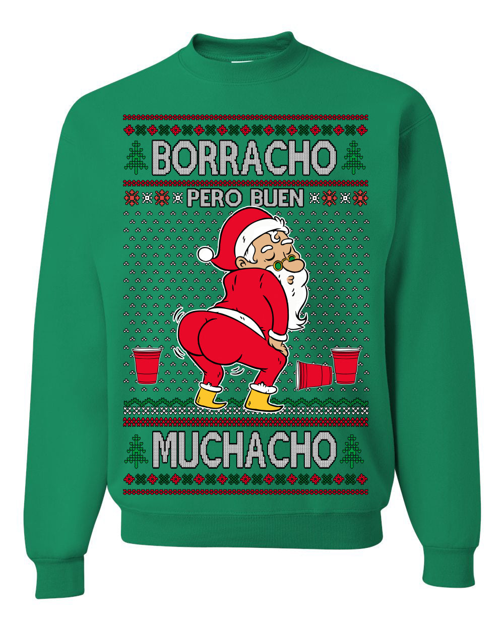 Borracho Pero Buen Muchacho Drunk But a Good Boy Funny Ugly Christmas Sweater Crewneck Sweatshirt