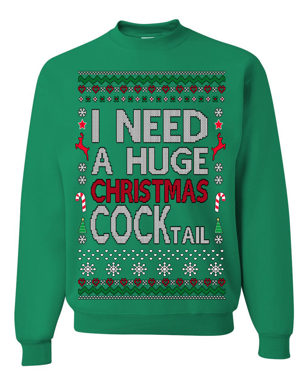 I Need a Huge Christmas Cocktail Funny Dirty Joke Drinking Ugly Christmas Sweater Crewneck Sweatshirt