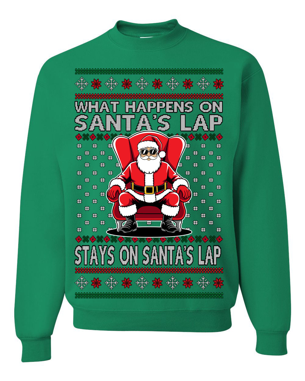 What Happens on Santa's Lap Stays on Santa's Lap, Funny Dirty X Rated Naughty Ugly Christmas Sweater Crewneck Sweatshirt