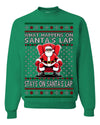 What Happens on Santa's Lap Stays on Santa's Lap, Funny Dirty X Rated Naughty Ugly Christmas Sweater Crewneck Sweatshirt