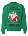 Ain't No Laws When You're Drinking With Claus Unisex Crewneck Sweatshirt