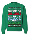 All I Want For Christmas Is Peace on Earth  Ugly Christmas Sweater Unisex Crewneck Sweatshirt
