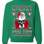 Try That In A Small Town Christmas Ugly Christmas Sweater Unisex Crewneck Sweatshirt