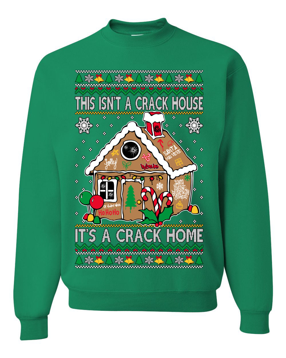 Gingerbread Not A Crack House It's A Crack Home Ugly Christmas Sweater Unisex Crewneck Sweatshirt