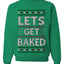 Let's Get Baked, Funny Stoner Christmas Unisex Sweater, Ugly Christmas Crewneck Sweatshirts