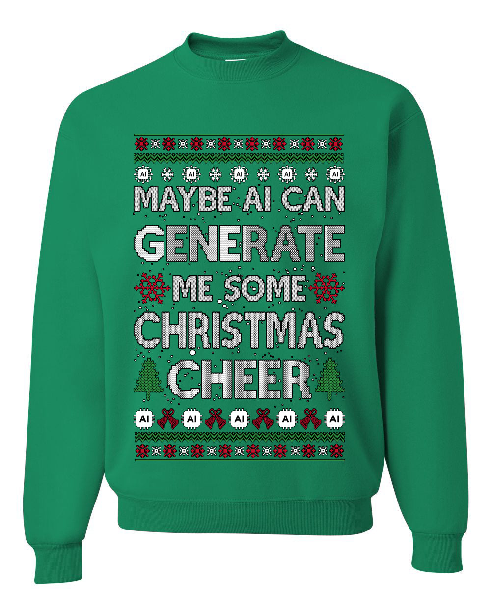 Maybe AI Can Generate Me Some Christmas Cheer, Funy Christmas Unisex Sweater, Ugly Christmas Crewneck Sweatshirts