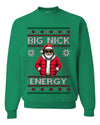 Big Nick Energy, Funny Humor, Ugly Christmas Unisex Sweater, Crewneck Sweatshirts