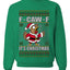F-CAW-F IT'S CHRISTMAS, Ugly Christmas Unisex Sweater, Crewneck Sweatshirts