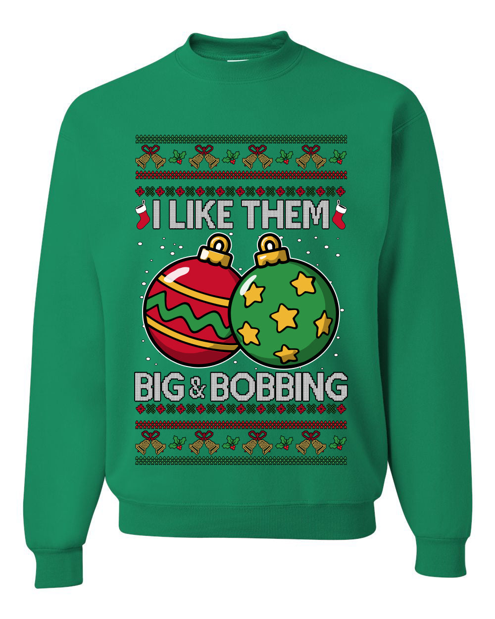 Big and Bobbing, Funny Unisex Ugly Christmas Sweater Crewneck Sweatshirts