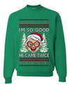 So Good He Came Twice, Unisex Ugly Christmas Sweater, Crewneck Sweatshirts