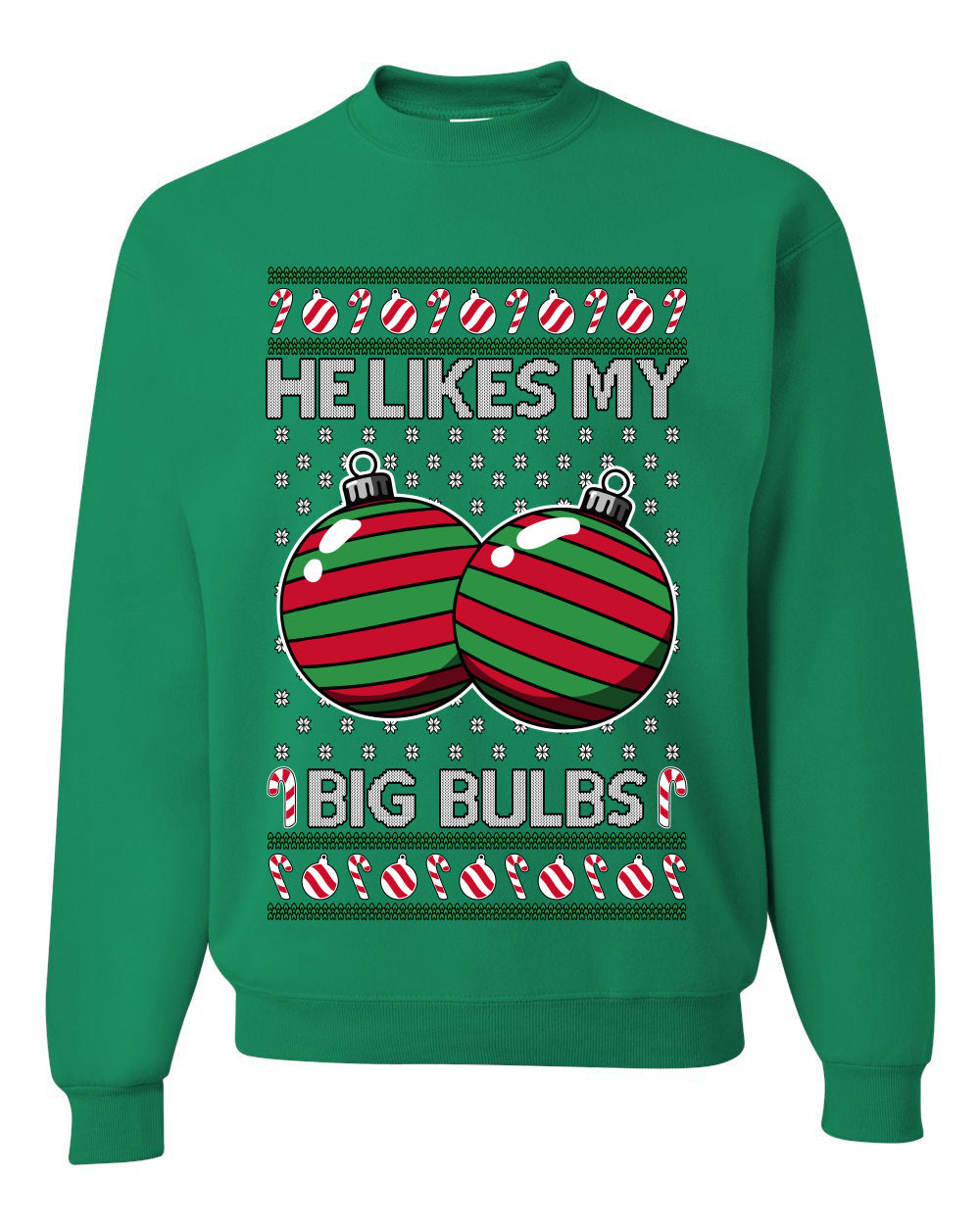 He Likes My Big Bulbs, Unisex Ugly Christmas Sweater, Crewneck Sweatshirts