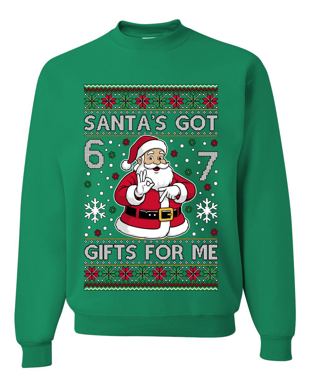 Santa's Got 6 7 Gifts For Me, Unisex Ugly Christmas Sweater Crewneck Sweatshirts