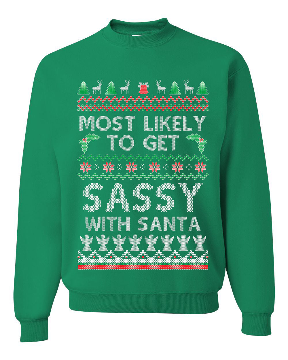 Most Likely To Get Sassy With Santa, Unisex Ugly Christmas Sweater, Crewneck Sweatshirts