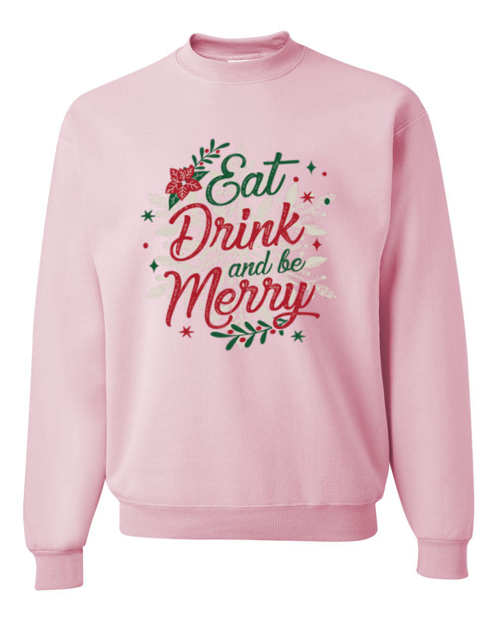 Eat Drink and Be Merry, Christmas Holiday Design Unisex Christmas Sweater, Crewneck Sweatshirts