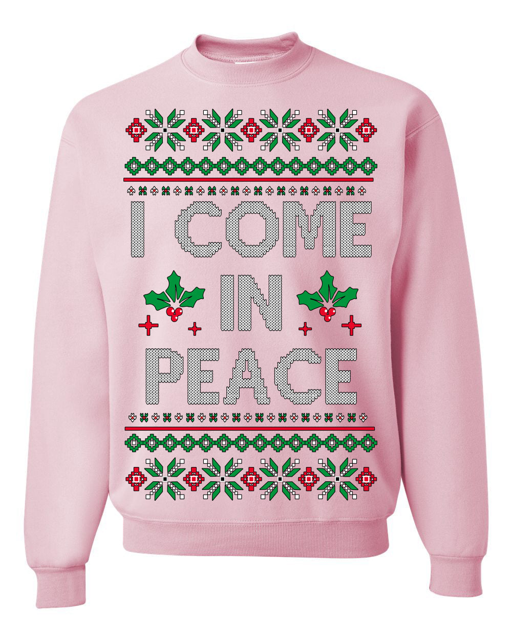 I Come in Peace Ugly Christmas Sweater Crewneck Sweatshirt