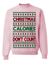 Christmas Calories Don't Count Funny Family Holidays Ugly Christmas Sweater Crewneck Sweatshirt