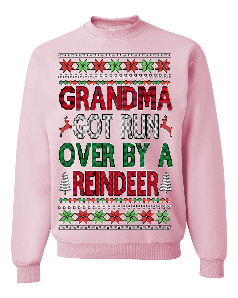 Grandma Got Ran Over by a Reindeer Classic Xmas Song Ugly Christmas Sweater Crewneck Sweatshirt