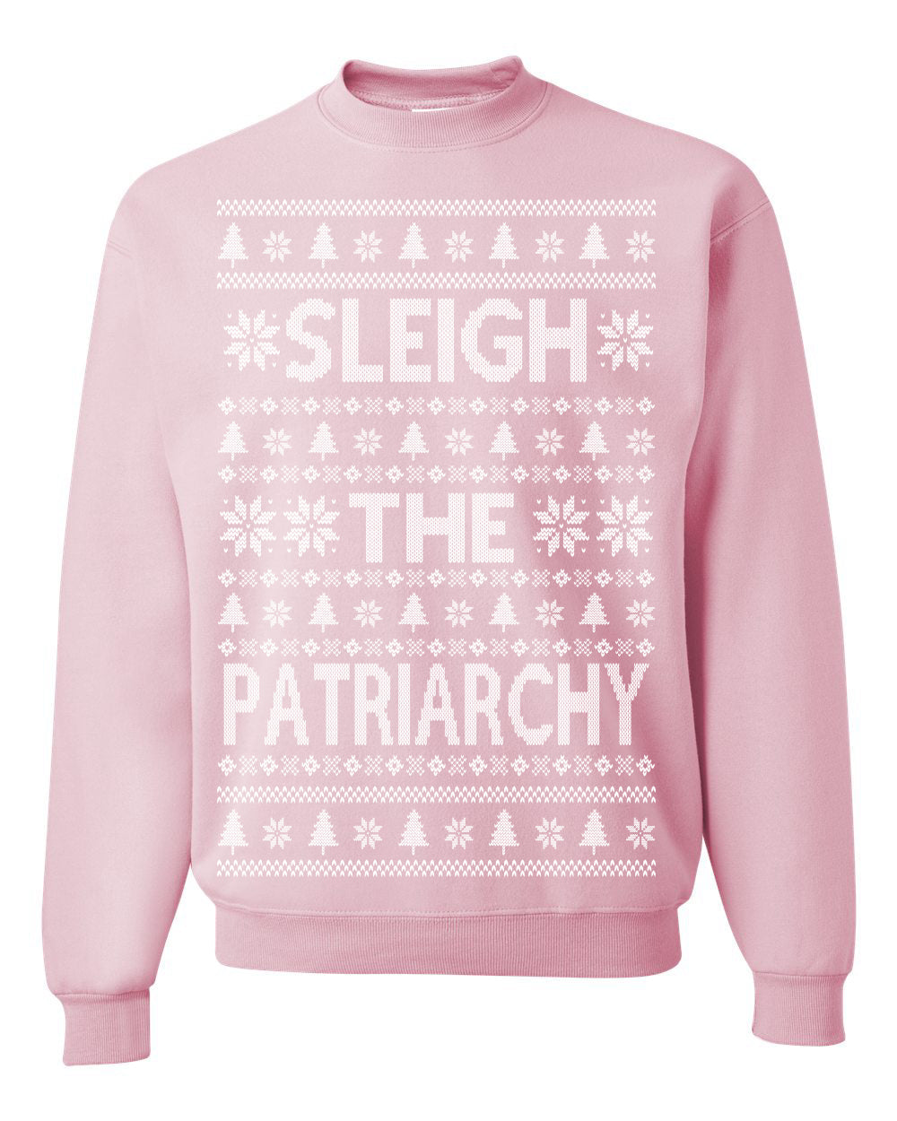 Sleigh the Patriarchy Funny Feminist Middle Class Meme Ugly Christmas Sweater Crewneck Sweatshirt