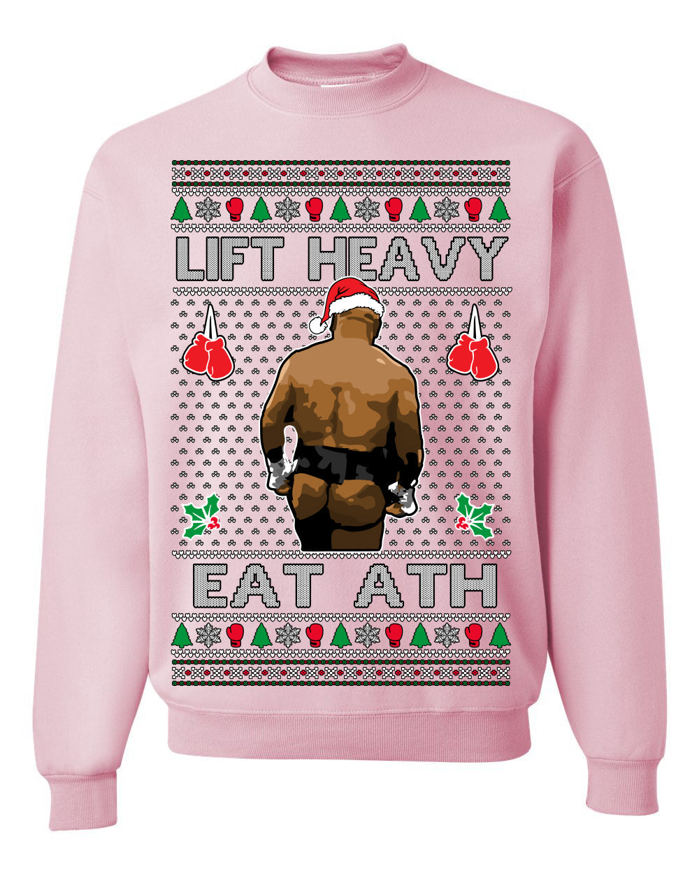 Lift Heavy Eat Ath Merry Chrithmith, Butt Viral Weightlifting Lifting Boxing, Funny Ugly Christmas Sweater Crewneck Sweatshirt