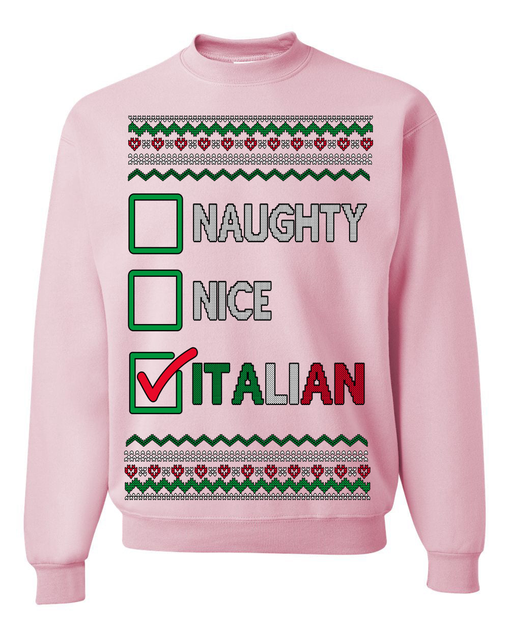 Naughty Nice Italian Funny Italians Italy Colors Ugly Christmas Sweater Crewneck Sweatshirt