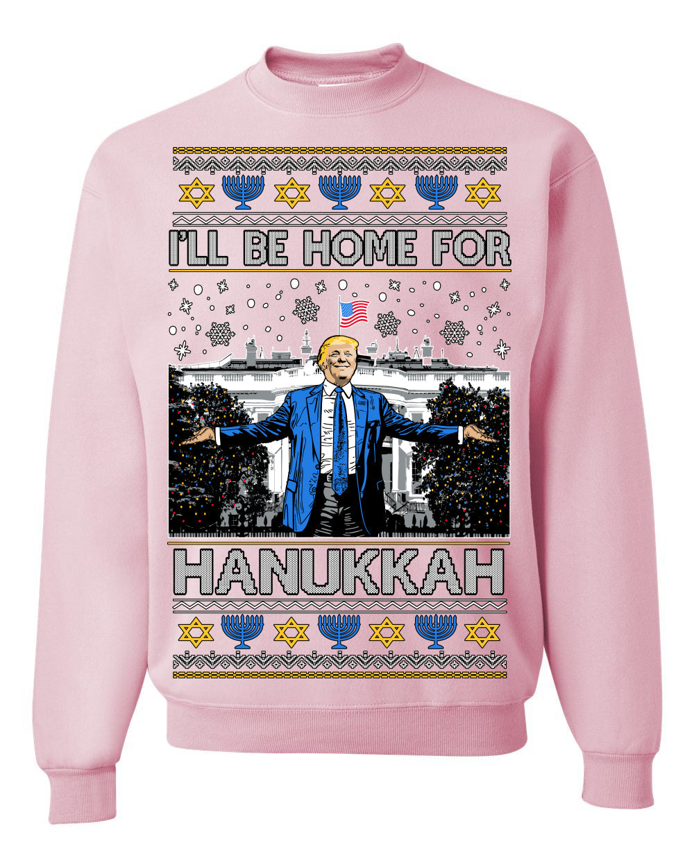 I'll Be Home for Hanukkah, Funny President Donald Trump JD Vance Winter Holiday Chanukah Hannukkah Channukah Ugly Christmas Sweater Crewneck Sweatshirt