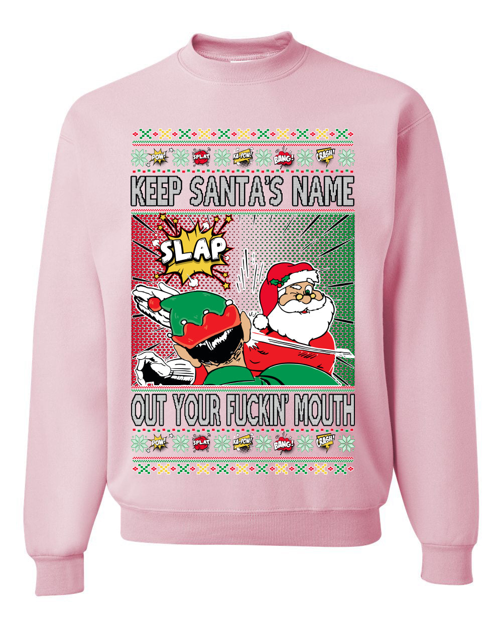 Slap Meme Award Show Parody Keep Santa's Name Out Your Mouth Ugly Christmas Sweater Unisex Crewneck Sweatshirt