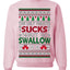 This Ugly Sweater Sucks But I Swallow Ugly Christmas Sweater Unisex Crewneck Sweatshirt