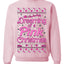 Dreaming Of A Pink Barbie Chirstmas Girly Woman Movie Party Ugly Christmas Sweater Unisex Crewneck Sweatshirt