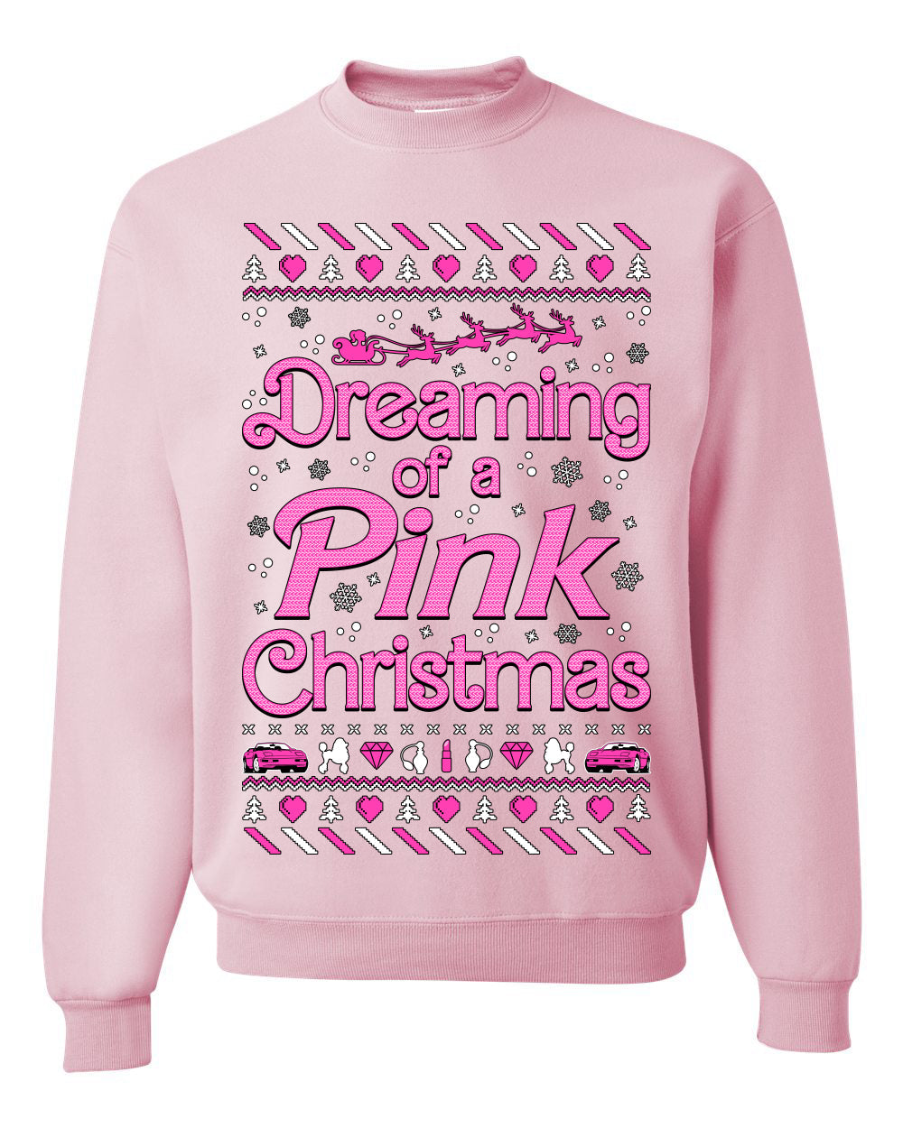 Dreaming Of A Pink Barbie Chirstmas Girly Woman Movie Party Ugly Christmas Sweater Unisex Crewneck Sweatshirt