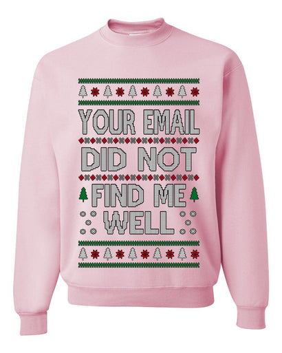 Your Email Did Not Find Me Well, Funny Office Humor Christmas Unisex Sweater, Ugly Christmas Crewneck Sweatshirts