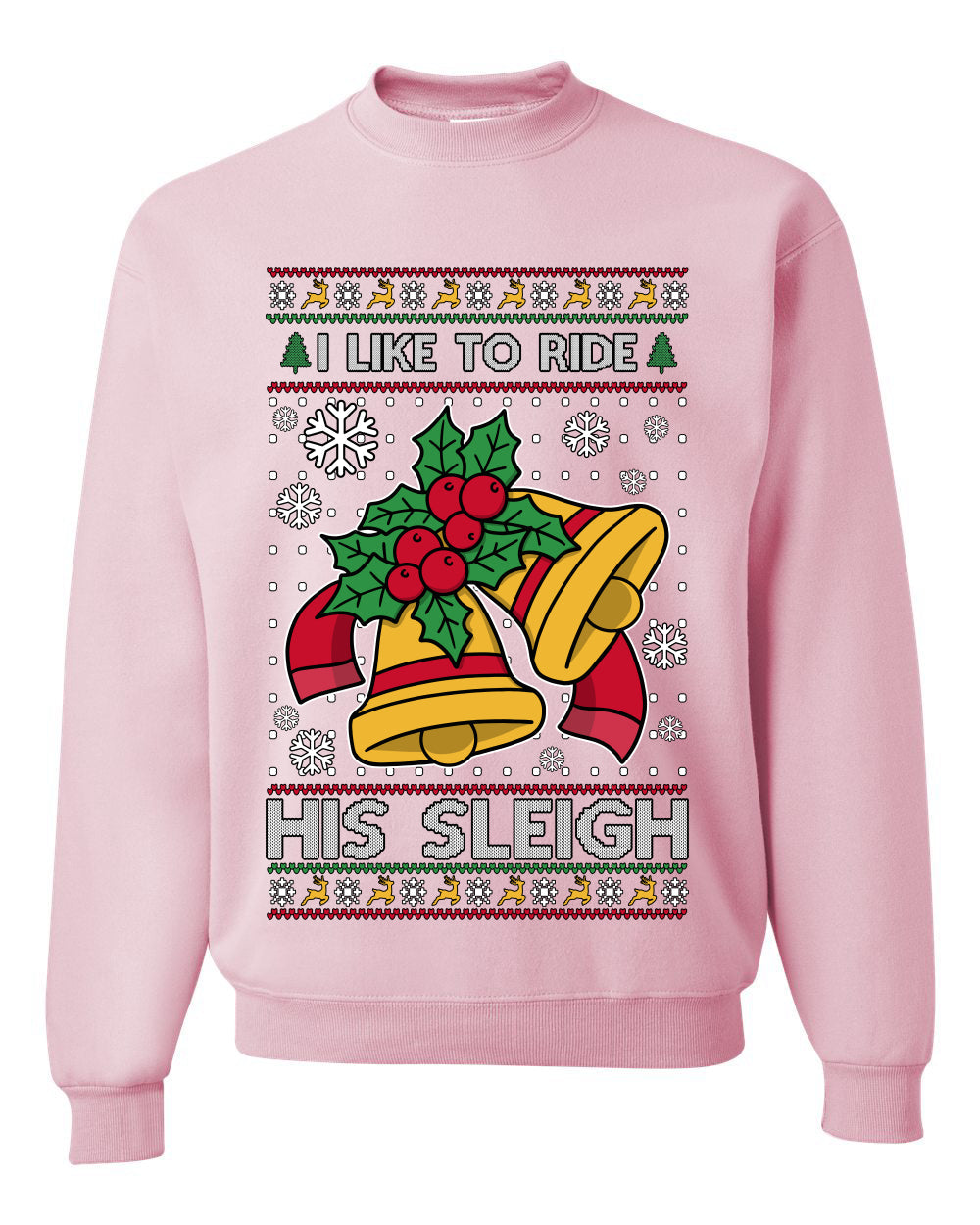 I Like To Ride His Sleigh, Unisex Ugly Christmas Sweater, Crewneck Sweatshirts