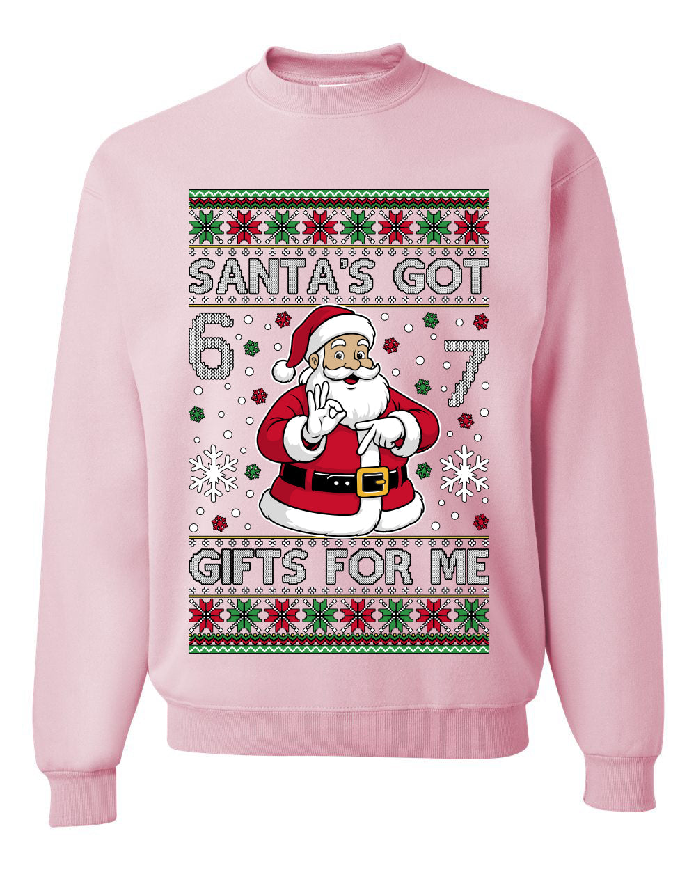 Santa's Got 6 7 Gifts For Me, Unisex Ugly Christmas Sweater Crewneck Sweatshirts