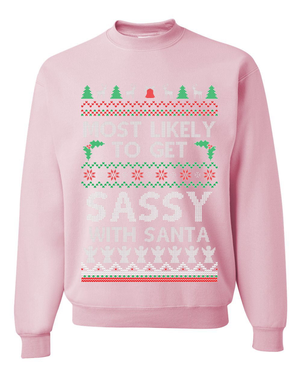 Most Likely To Get Sassy With Santa, Unisex Ugly Christmas Sweater, Crewneck Sweatshirts