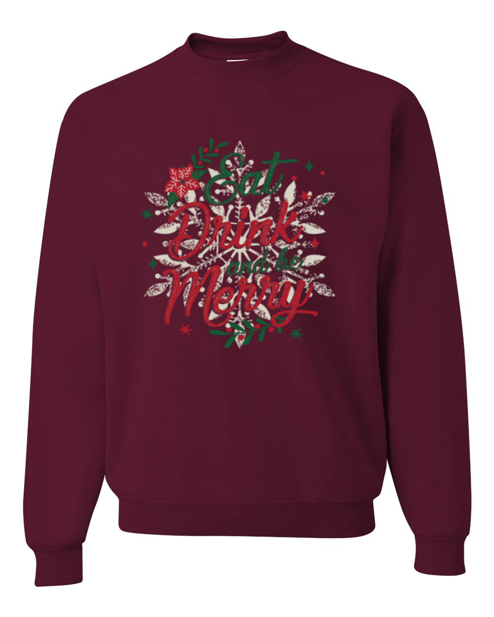 Eat Drink and Be Merry, Christmas Holiday Design Unisex Christmas Sweater, Crewneck Sweatshirts