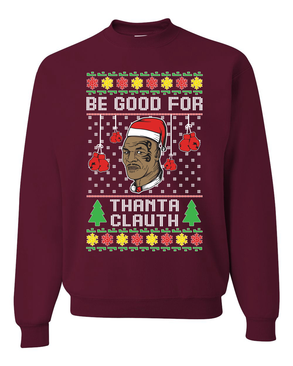 Be Good for Thanta Clauth Merry Ugly Christmas Sweater Unisex Crewneck Graphic Sweatshirt